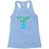 lets get baked Racerback Tank