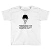 prepared for diaper Toddler T-shirt