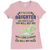 mess with my daughter and from a place Ladies Fitted T-Shirt