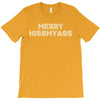 merry kissmyass T-Shirt