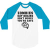 Zombies Eat Brains Dont Worry You Are Safe 3/4 Sleeve Shirt