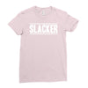 slacker Ladies Fitted T-Shirt