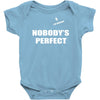 nobody's perfect  i'm nobody Baby Onesie