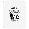 life is better by the camp fire (2) Mousepad