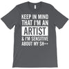 keep in mind that im an artist T-Shirt