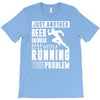 beer drinker with a running problem T-Shirt