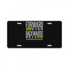 forwar ever backwards never License Plate