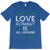 Love Actually Is All Around Ugly Christmas for dark T-Shirt