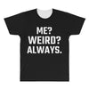 Me Weird Always All Over Men's T-shirt