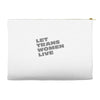 let trans women live Accessory Pouches
