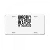 dorothy in the street blanche in the sheets License Plate