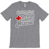 safety first drink with a nurse T-Shirt