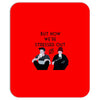 BUT NOW WE,RE STRESSED OUT Mousepad