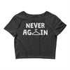 never again Crop Top