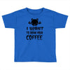 coffee drinkers Toddler T-shirt