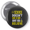 science doesn't give a sht Pin-back button