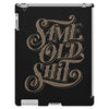 same old shit i iPad 3 and 4 Case