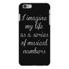 i imagine my life as a series of musical numbers iPhone 6 Plus/6s Plus Case