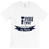 you have stolen my heart T-Shirt