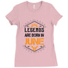 Legends are born in June Ladies Fitted T-Shirt