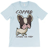 coffee makes me poop T-Shirt