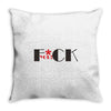 F*CK YOU! Throw Pillow