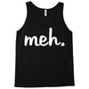 meh Tank Top