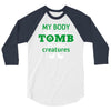 my body is not a tomb! 3/4 Sleeve Shirt