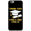 Thank You Ctrl+C And Ctrl+V iPhone 6/6s Case