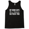 my mom says Tank Top
