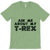 ask me about my t rex T-Shirt