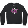 cool !!! Crewneck Sweatshirt
