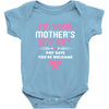 I'm Your Mother's Day Gift, Pop Says You're Welcome Baby Bodysuit