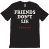 friends don't lie T-Shirt