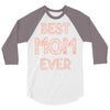 best mom ever 3/4 Sleeve Shirt