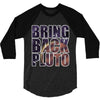 bring back pluto 3/4 Sleeve Shirt