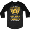 I'm Not a Superhero but I'm a Grandpa Who is Also an Engineer 3/4 Sleeve Shirt