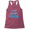 Only the Best Dads get Promoted to Papa Racerback Tank
