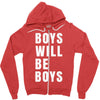 boys will be boys Zipper Hoodie