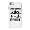 Life Is Better Around The Campfire iPhone 7 Case