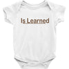 is learned Baby Bodysuit
