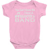 you can't scare me i have a daughter in band Baby Onesie