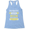 Nobody Is Perfect But If You Are A Mom You Are Pretty Damn Close Racerback Tank