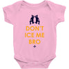 don't ice me bro Baby Bodysuit