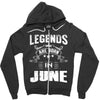 Legends Are Born In June Zipper Hoodie