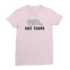 Cat Says Not Today Ladies Fitted T-Shirt