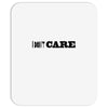 i don't care Mousepad