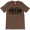 Don't Ask Me Why I'm A Vegan Ask Yourself Why You're Not T-Shirt