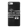 i come with my own iPhone 7 Case