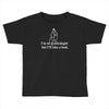 i'm no gynecologist but i'll take a look Toddler T-shirt